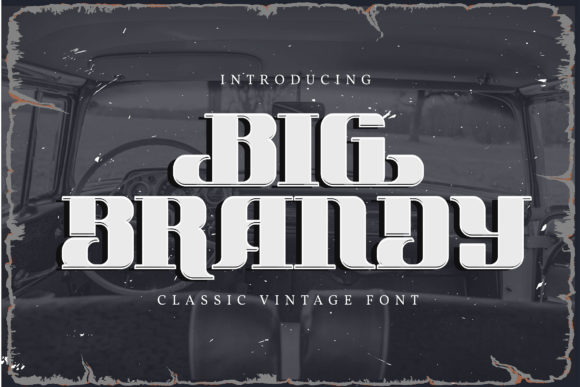 Big Brandy: A Bold Display Font with Retro Charm for Standout Branding